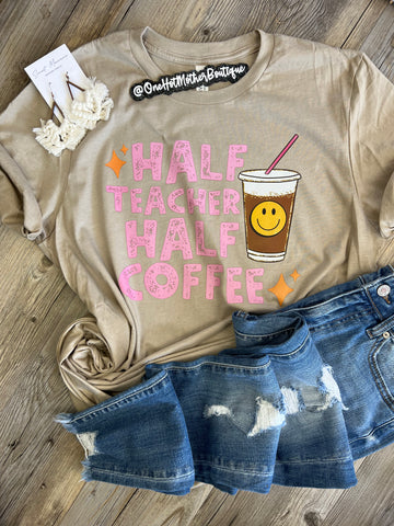 Half Teacher Half Coffee T-Shirt