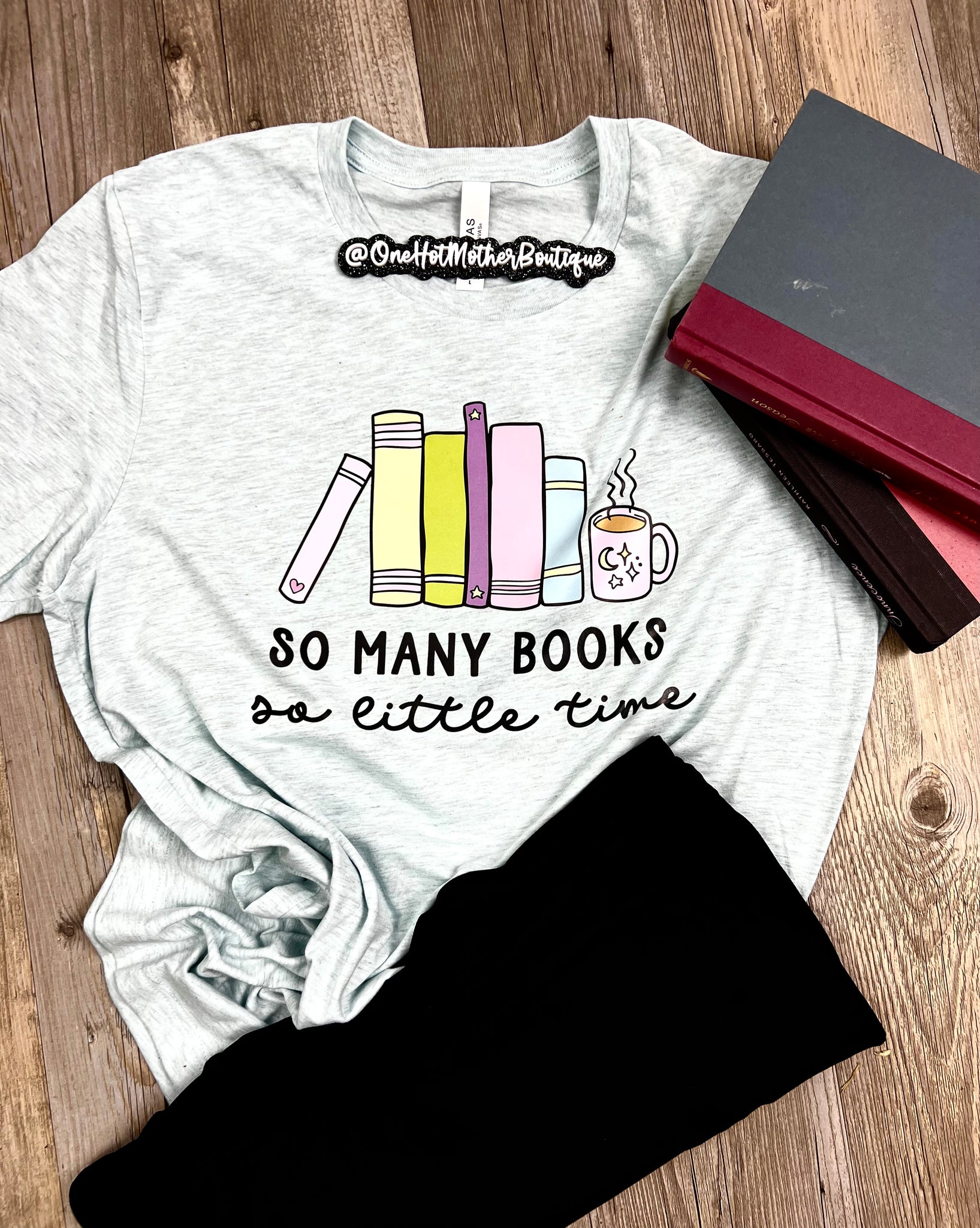 So Many Books, So Little Time T-Shirt